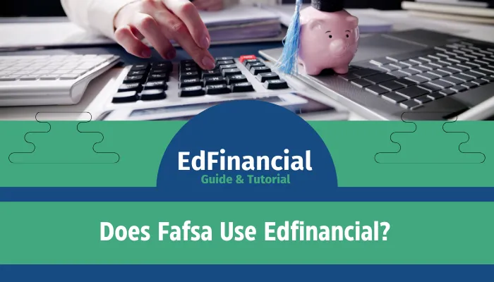 Does Fafsa Use Edfinancial?