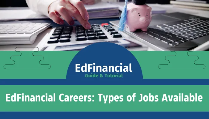 EdFinancial Careers Types of Jobs Available