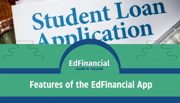 Features of the EdFinancial App