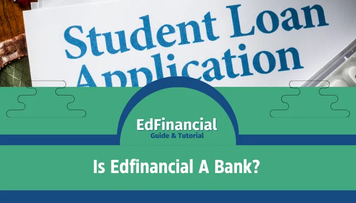 Is Edfinancial A Bank?