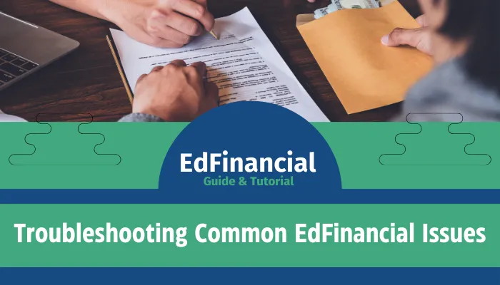 Troubleshooting Common EdFinancial Issues